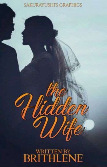The Hidden Wife (Completed) - Brithlene - Wattpad