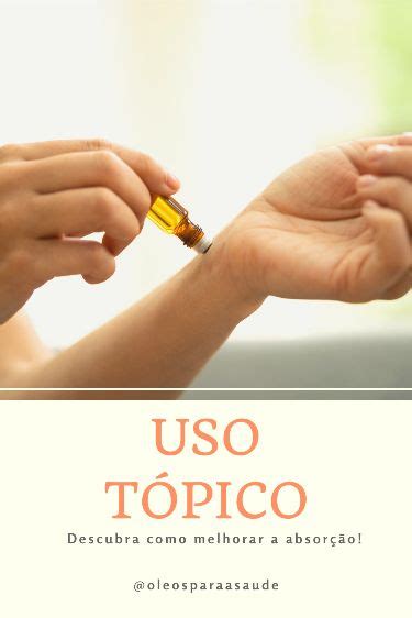 USO TÓPICO CORRETO DOS ÓLEOS ESSENCIAIS! | Óleos essenciais, Melhorar ...
