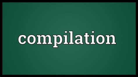 Compilation Meaning - YouTube