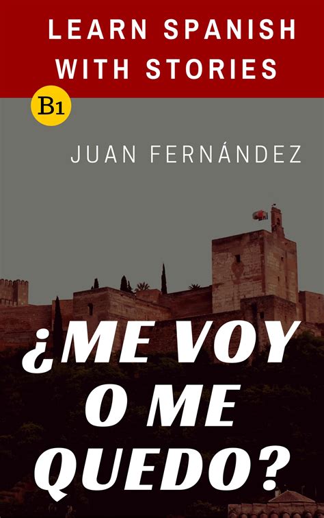 Learn Spanish With Stories B1 Me Voy O Me Quedo S 1