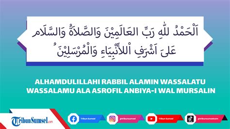 Arti Alhamdulillahi Rabbilalamin Washolatu Wassalamu Ala Asrofil Anbiya