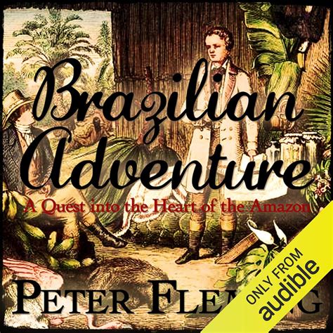 Amazon.com: Brazilian Adventure: A Quest into the Heart of the Amazon