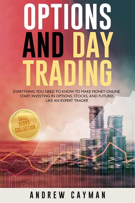 Options And Day Trading: Everything You Need To Know To Make Money