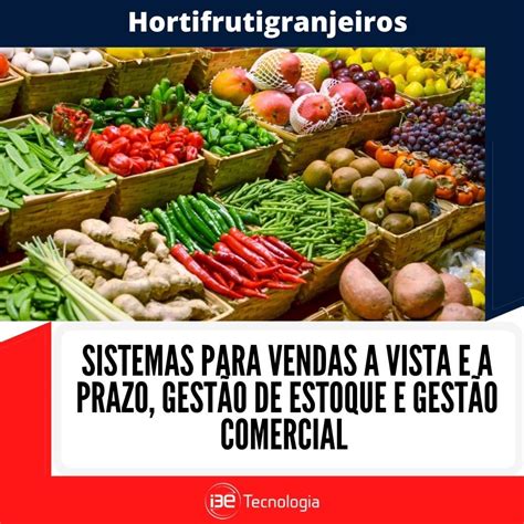Hortifrutigranjeiro O Que É - Sistema para HortiFrutigranjeiros - i3etecnologia