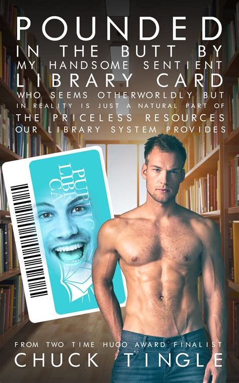 Pounded In The Butt By My Handsome Sentient Library Card Who Seems