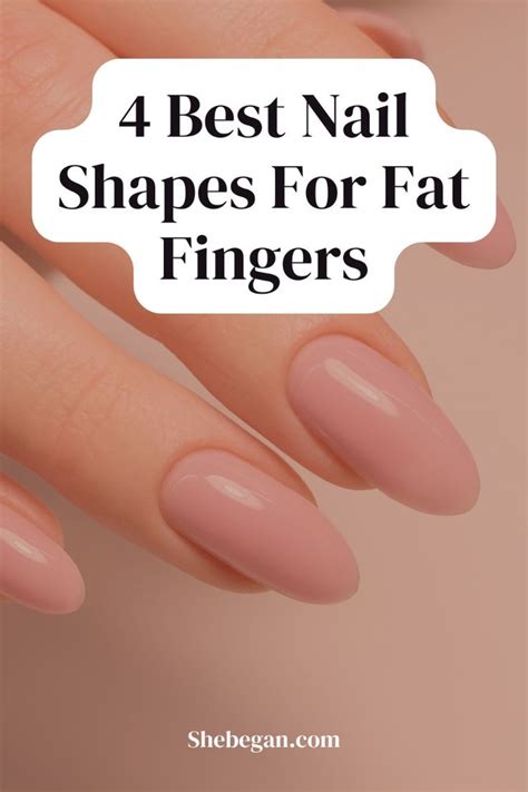 nail shape  fat fingers   fat fingers nail shapes