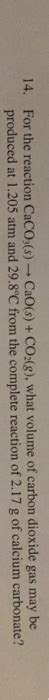 Solved For the reaction CaCO3(s) → CaO(s) + CO2(g), what | Chegg.com