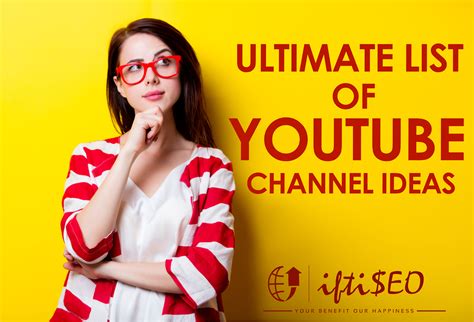 ultimate list  youtube channel video ideas iftiseo