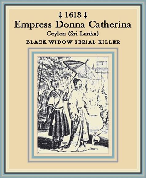 The Unknown History of MISANDRY: Donna Catherina of Ceylon, Black Widow ...