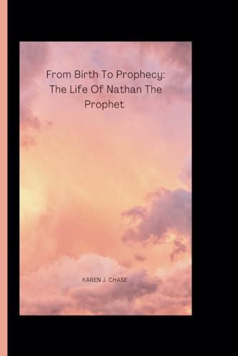 Nathan the prophet: A Messenger Of Divine Wisdom by Karen J Chase ...