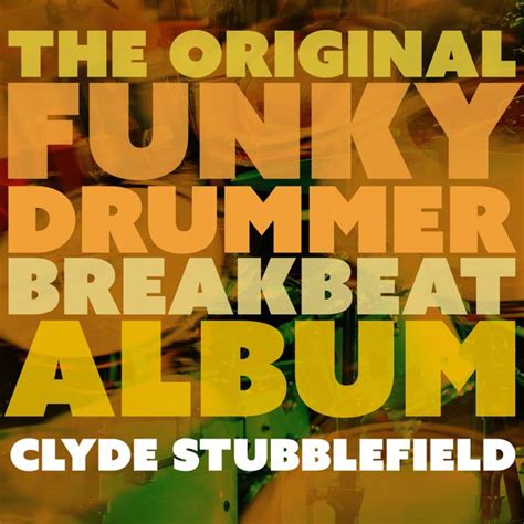 clyde stubblefield  funky drummer   funk blog