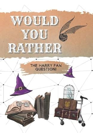 Would You Rather Harry Fan?: An Unofficial Hilarious and interactive ...