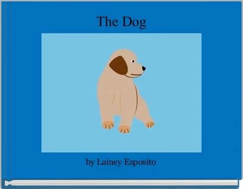 "The Dog" - Free stories online. Create books for kids | StoryJumper