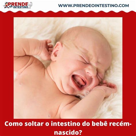 Soltar Intestino De Bebe Recem Nascido - Como soltar o intestino do bebê recém-nascido?