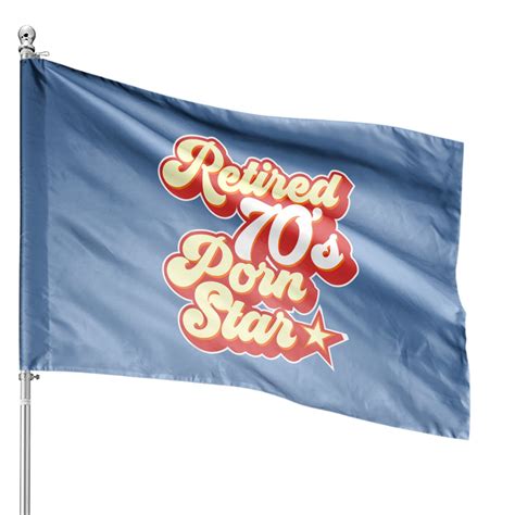 Funny Birthday Retired 70s Porn Star House Flags