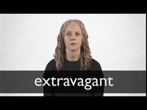 EXTRAVAGANT definition in American English | Collins English Dictionary