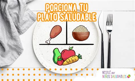 PORCIONA TU PLATO SALUDABLE | Nestlé por Niños Saludables