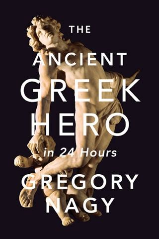 The Ancient Greek Hero in 24 Hours, by Gregory Nagy | Times Higher ...