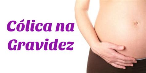 Onde É A Colica De Gravidez - Cólica na gravidez | Do Sintoma de Gestação ao Trabalho de Parto ...