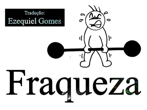Como Se Escreve Fraqueza - VEM SENHOR JESUS: Fraqueza - o conceito teológico de Paulo