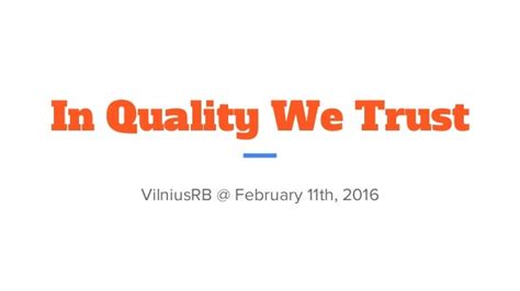 In Quality We Trust