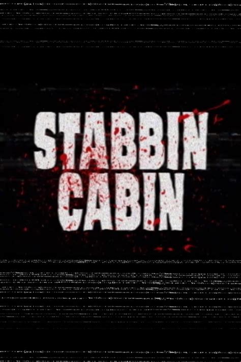 Personal lists featuring Stabbin Cabin (2022) - Trakt