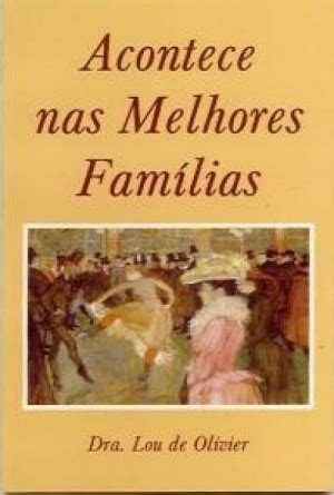 Acontece Nas Melhores Familias - Acontece nas melhores famílias - Lou de Olivier - Touché Livros