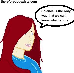 Is Science The Only Way Of Knowing Truth? – Therefore, God Exists