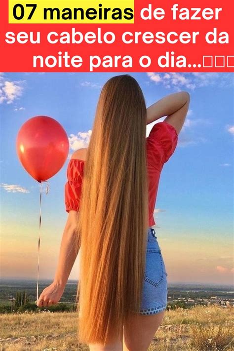 Simpatia Para O Cabelo Crescer Da Noite Pro Dia - 07 maneiras de fazer seu cabelo crescer da noite para o dia...|📲 CLIQUE ...