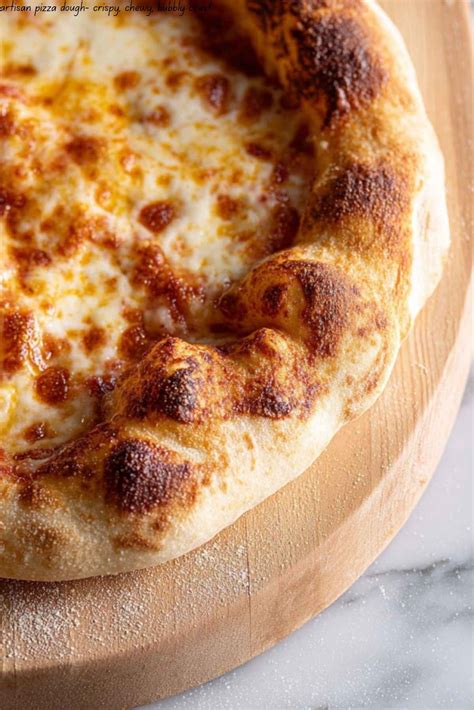 Artisan Pizza Dough - Crispy, Chewy, Bubbly Crust | JustWorthi
