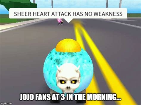 Sheer Heart attack has no weakness! - Imgflip