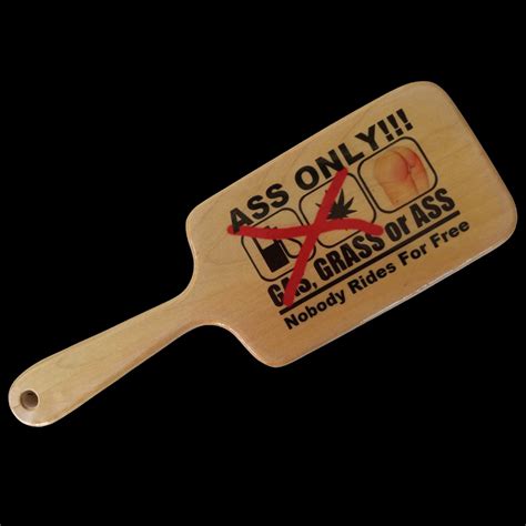 Large Brush Size ass Nobody Rides for Free Wood Paddle 10-1/4 X 3-1/2 X