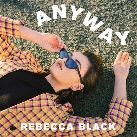 Rebecca Black - Anyway - Reviews - Album of The Year