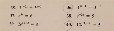 Solved 35. 31-2x = 5x+5 36. 43x-1 = 3r-2 37. e3x = 6 38. | Chegg.com