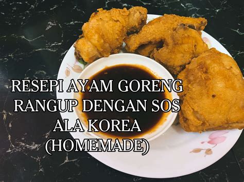 Resepi Ayam Goreng Rangup Dengan Sos Ala Korea Homemade