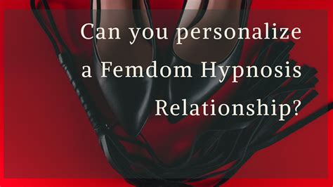Can you personalize a femdom hypnosis relationship? - Spoken By Elswyth