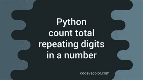Python program to count total repeating digits in a number - CodeVsColor