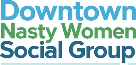 Downtown Nasty Women Social Group – A grassroots community of activists