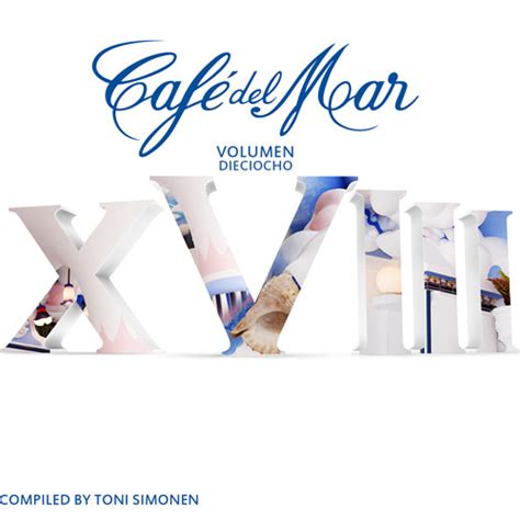 Stream Café Del Mar Volume 18 XVIII (2012) Album Sampler by Café del ...