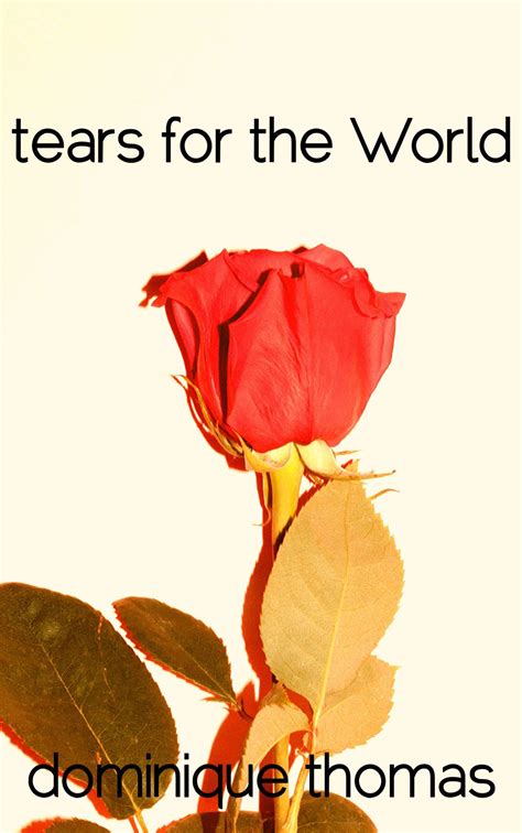 Tears For The World by Dominique Thomas | Goodreads