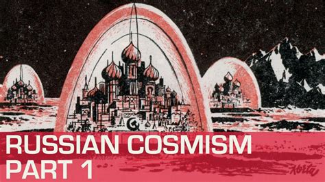 Russian Cosmism | Nikita Petrov & George Young - YouTube