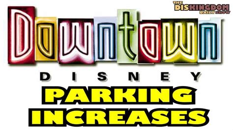 Parking Increases Coming To Downtown Disney – DisKingdom.com