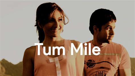 Tum Mile (Love Reprise) Chords - Tum Mile | Wrytin