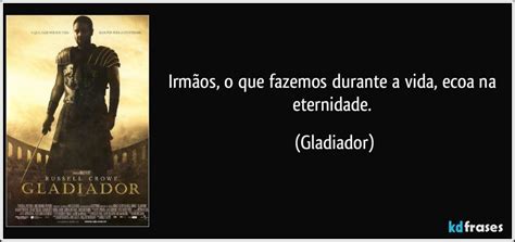 O Que Fazemos Em Vida Ecoa Pela Eternidade - Irmãos, o que fazemos durante a vida, ecoa na eternidade.