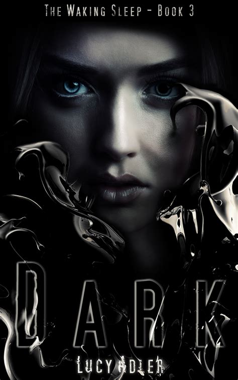 Dark (The Waking Sleep #3) by Lucy Adler | Goodreads