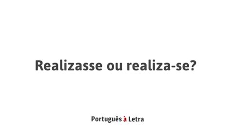 Realizasse Ou Realiza Se