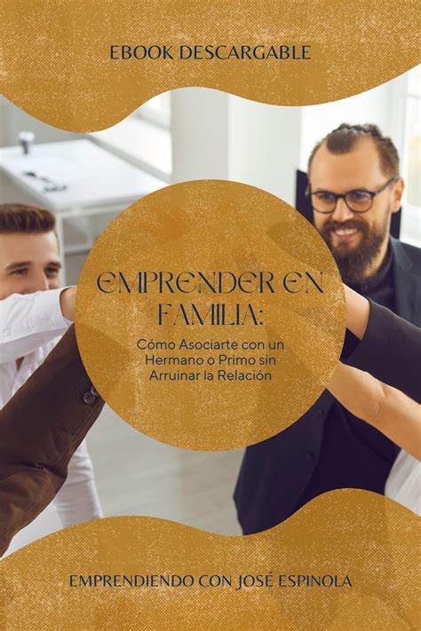 Emprender en Familia: Cómo Asociarte con un Hermano o Primo sin Arr...