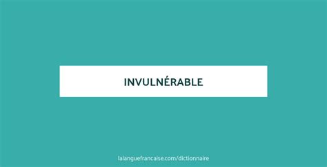 Définition de invulnérable | Dictionnaire français
