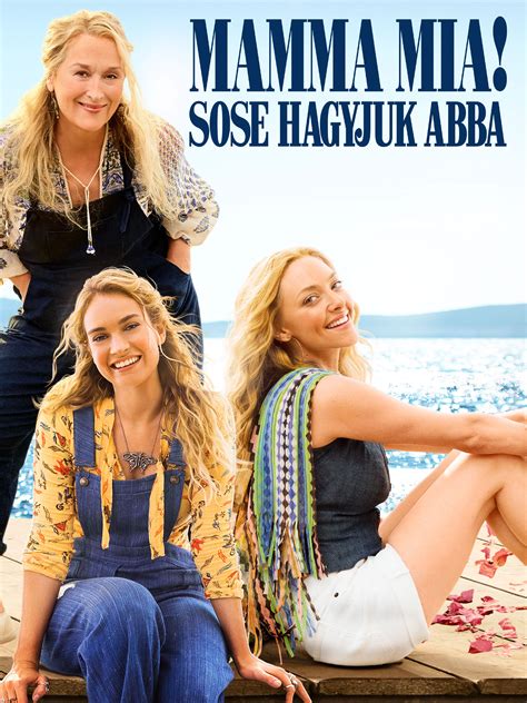 Prime Video: Mamma Mia! Sose hagyjuk abba