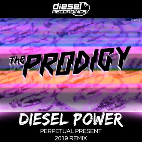 Stream DRF021 The Prodigy - Diesel Power (Perpetual Present 2019 Remix ...